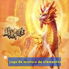 jogo de mistura de elementos